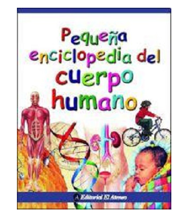 Peque A Enciclopedia Del Cuerpo Humano Librer A Espa Ola