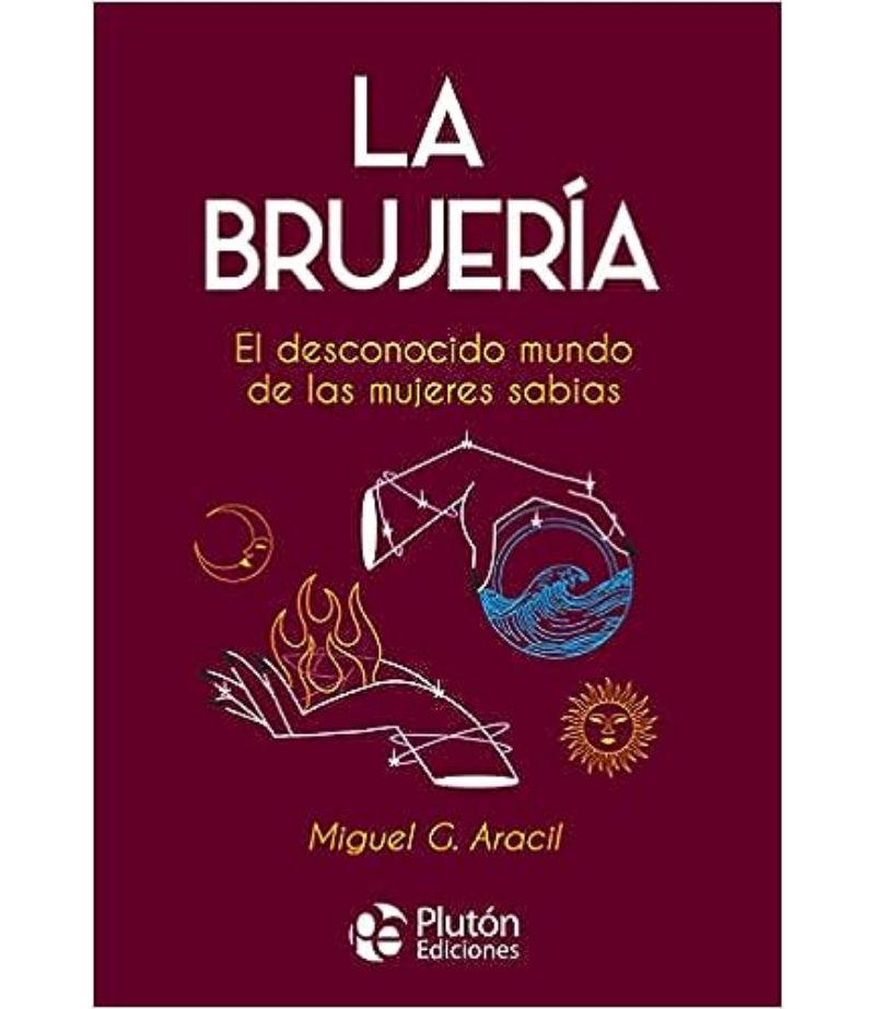 BRUJERÍA LA DESCONOCIDO MUNDO DE LAS MUJERES SABIAS Librería Española