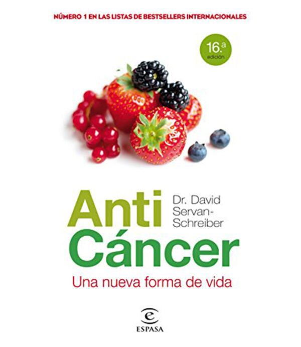 ANTI CÁNCER -UNA NUEVA FORMA DE VIDA-