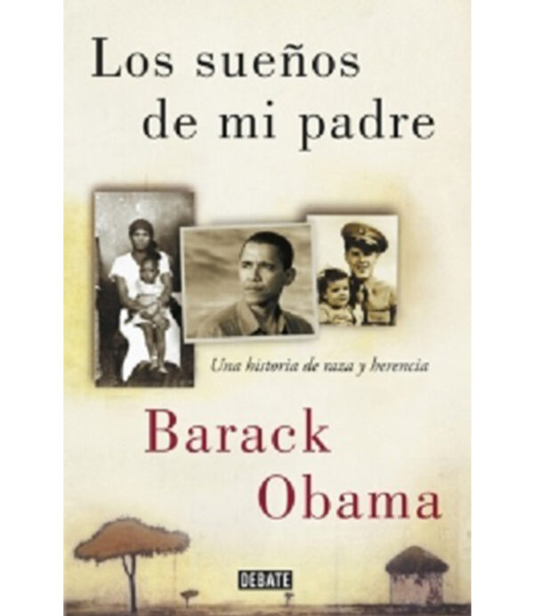 SUEÑOS DE MI PADRE, LOS-UNA HISTORIA DE RAZA Y HERENCIA-