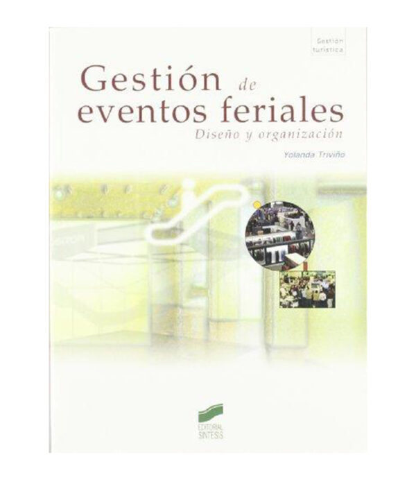 GESTIÓN DE EVENTOS FERIALES.  DISEÑO Y ORGANIZACIÓN