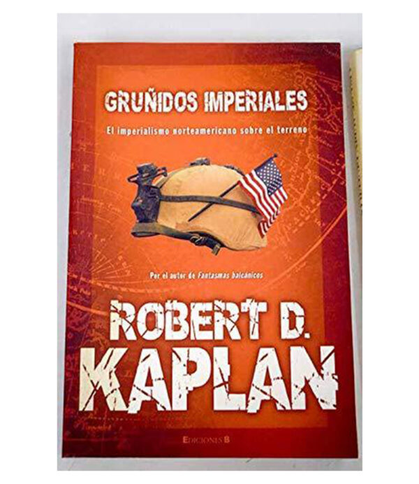 GRUÑIDOS IMPERIALES  -EL IMPERIALISMO NORTEAMERICANO SOBRE EL TERRENO-