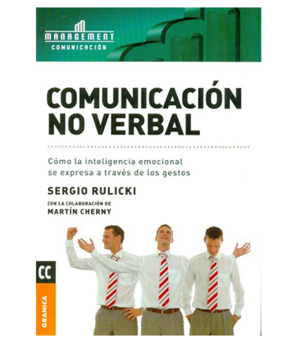 COMUNICACIÓN NO VERBAL -COMO LA INTELIGENCIA EMOCIONAL SE EXPRESA A TRAVÉS DE LOS GESTOS-