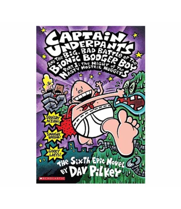 CAPTAIN UNDERPANTS AND THE BIG, BAD BATTLE OF THE BIONIC BOOGER BOY PART 1