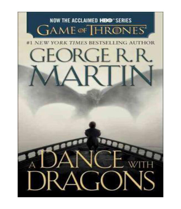 A DANCE WITH DRAGONS -A SONG OF ICE AND FIRE GAME OF THRONES 5-