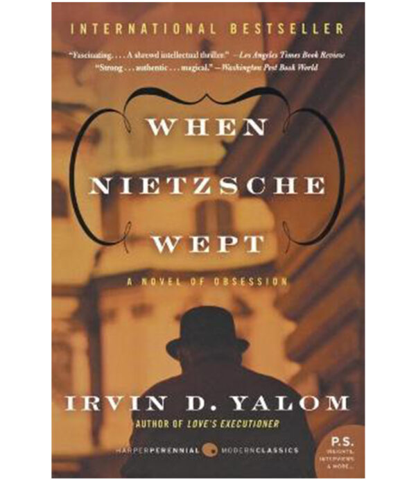 WHEN NIETZSCHE WEPT  -A NOVEL OF OBSESSION-