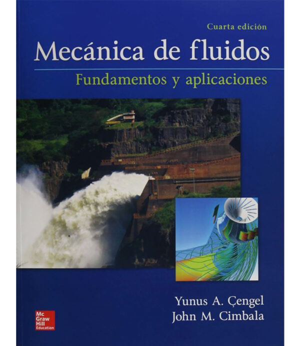 MECÁNICA DE FLUÍDOS -FUNDAMENTOS Y APLICACIONES- 4ED.