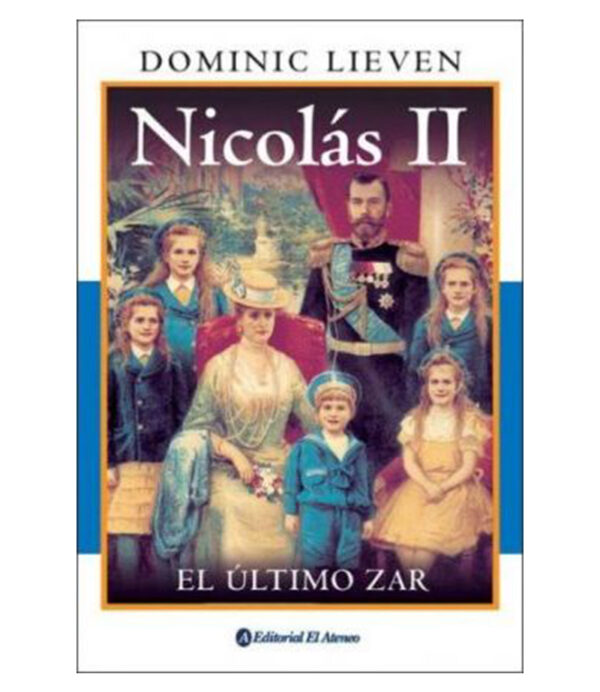 NICOLÁS II -EL ÚLTIMO ZAR-