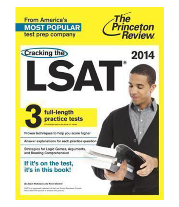 CRACKING THE LSAT 2014. 3 FULL - LENGHT PRACTICE TESTS