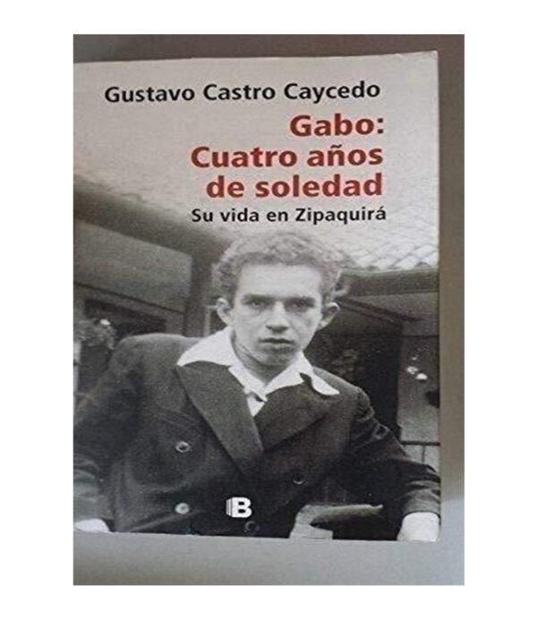 GABO: CUATRO AÑOS DE SOLEDAD