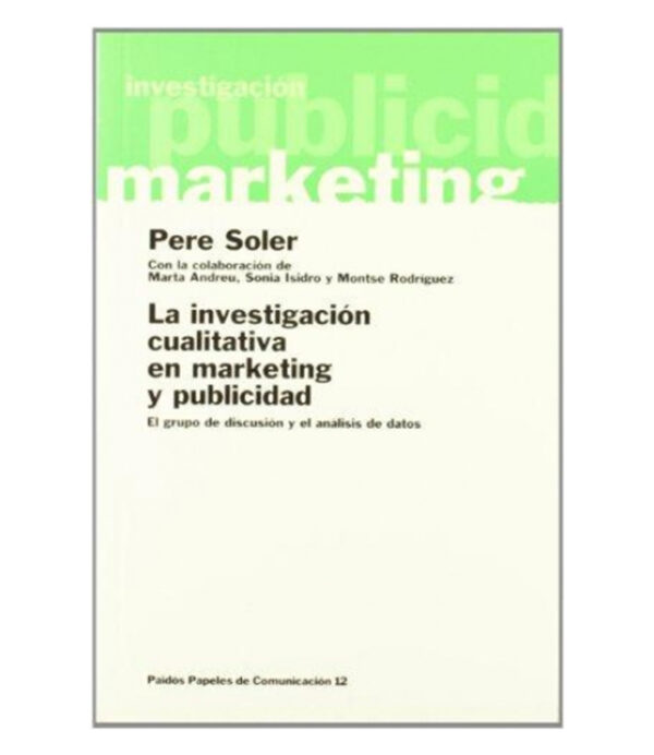 INVESTIGACIÓN CUALITATIVA EN MARKETING Y PUBLICIDAD, LA