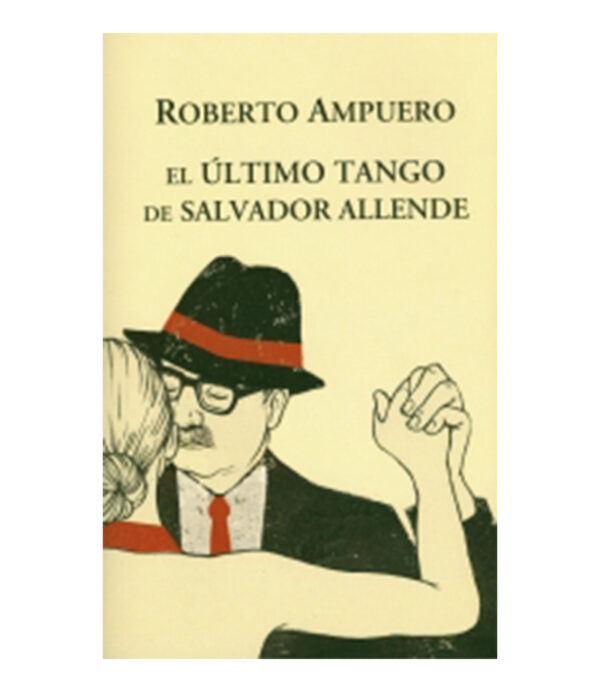 ÚLTIMO TANGO DE SALVADOR ALLENDE, EL