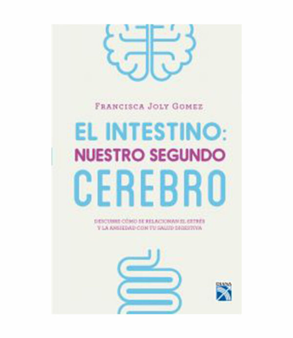 INTESTINO NUESTRO SEGUNDO CEREBRO, EL