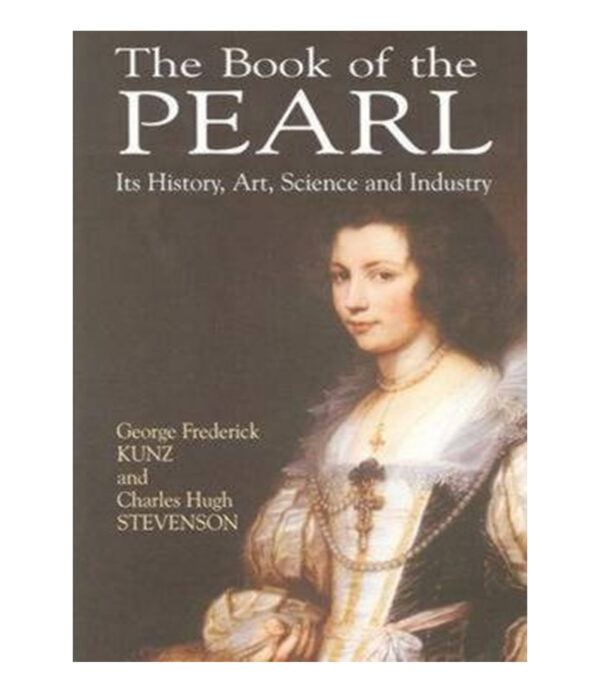 BOOK OF THE PEARL, THE -IT´S HISTORY ART SCIENCE AND INDUSTRY-