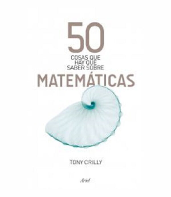 50 COSAS QUE HAY QUE SABER SOBRE MATEMÁTICAS -PB-