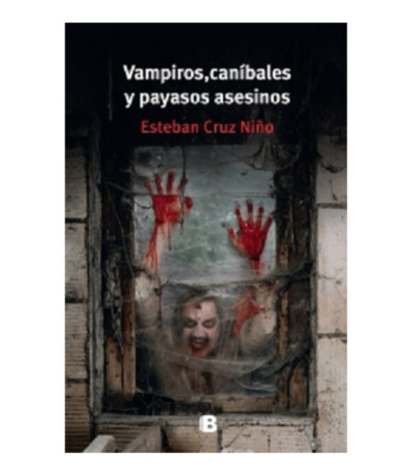 VAMPIROS, CANÍVALES Y PAYASOS ASESINOS