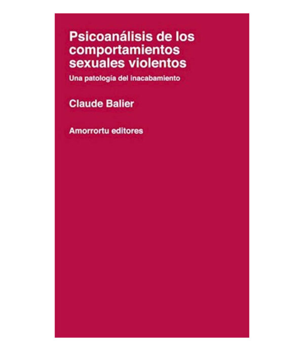 PSICOANÁLISIS DE LOS COMPORTAMIENTOS SEXUALES VIOLENTOS