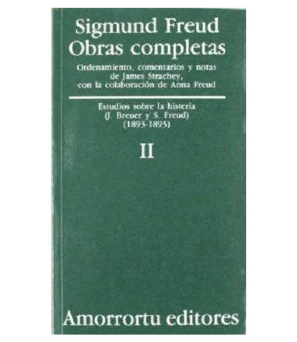 OBRAS COMPLETAS 2 -ESTUDIOS SOBRE LA HISTERIA (1893-1895)-