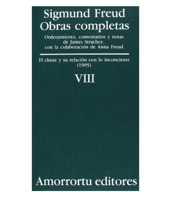 OBRAS COMPLETAS 8 -CHISTE Y SU RELACIÓN CON LO INCONCIENTE (1905)-