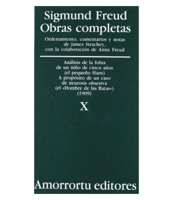 OBRAS COMPLETAS 10 -ANÁLISIS DE LA FOBIA DE UN NIÑO DE 5 AÑOS (1909)-