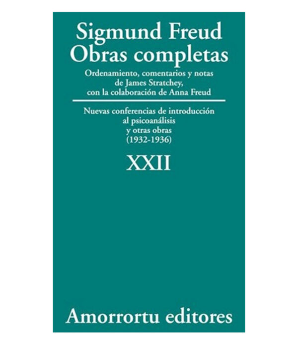 OBRAS COMPLETAS 22 -NUEVAS CONFERENCIAS DE INTRODUCCIÓN AL PSICOANÁLISIS-