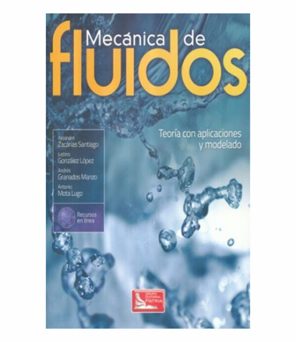 MECÁNICA DE FLUÍDOS. TEORÍA CON APLICACIONES Y MODELADO