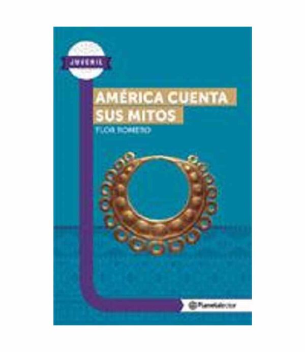 AMÉRICA CUENTA SUS MITOS -PL JUVENIL