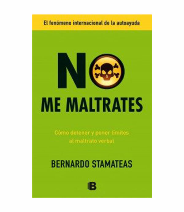 NO ME MALTRATES