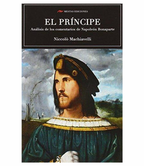 PRÍNCIPE, EL -ANÁLISIS DE LOS COMENTARIOS DE NAPOLEÓN BONAPARTE-