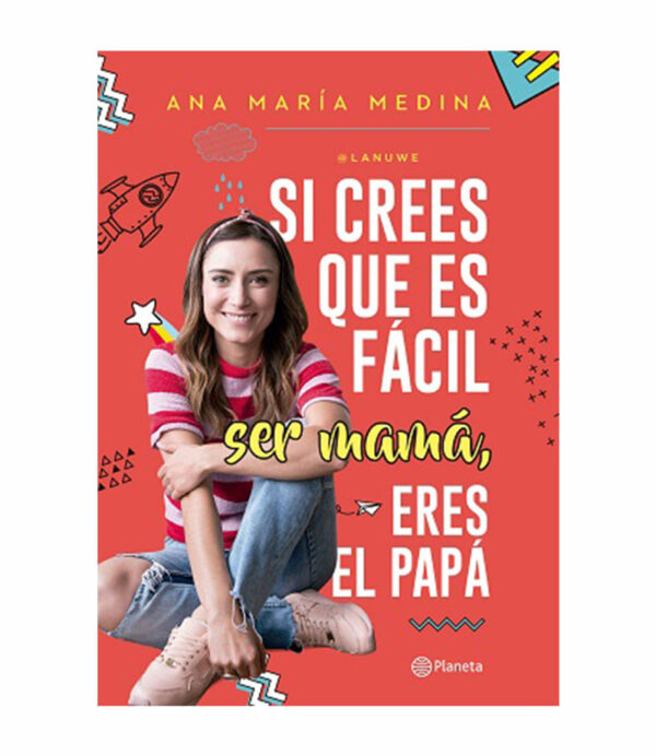 SI CREES QUE ES FÁCIL SER MAMÁ ERES EL PAPÁ