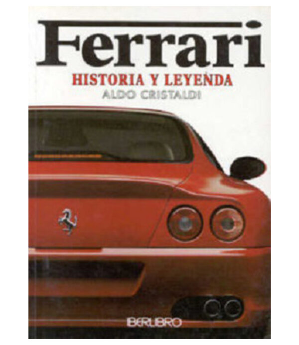 FERRARI -HISTORIA Y LEYENDA-