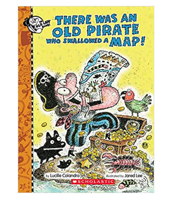 THERE WAS AN OLD PIRATE WHO SWALLOWED A MAP!