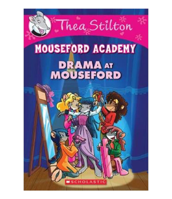 DRAMA AT MOUSEFORD -THEA STILTON MOUSEFORD ACADEMY-