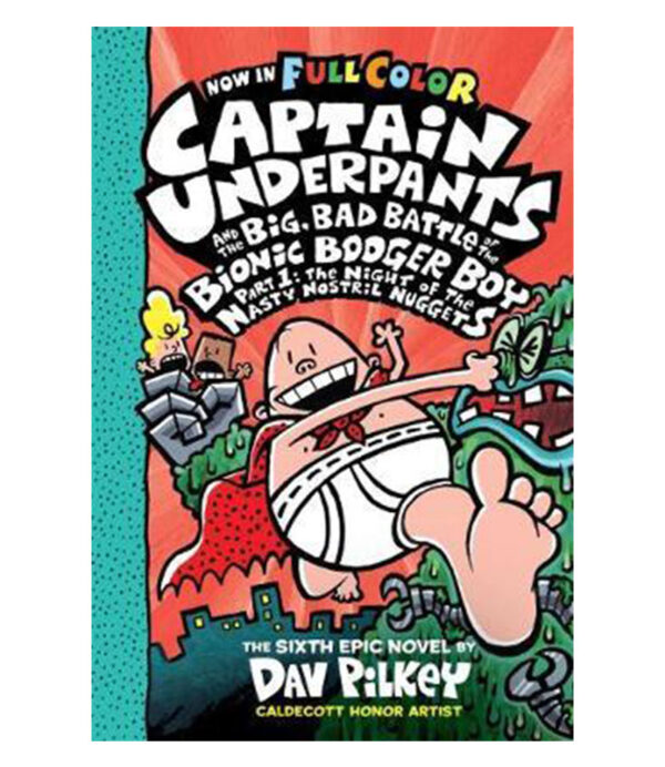 CAPTAIN UNDERPANTS AND THE BIG BAD BATTLE OF THE BIONIC BOOGER BOY -PART 1-