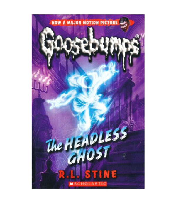 HEADLESS GHOST, THE -GOOSEBUMPS-