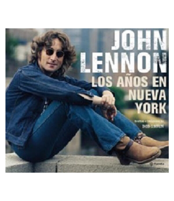 JOHN LENNON -LOS AÑOS EN NUEVA YORK-