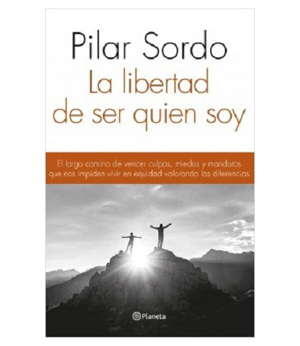 LIBERTAD DE SER QUIEN SOY, LA