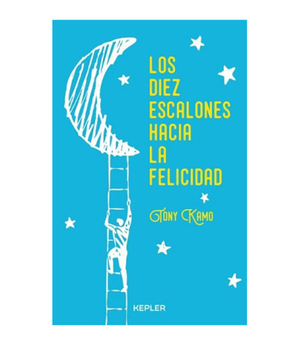 DIEZ ESCALONES HACIA LA FELICIDAD, LOS