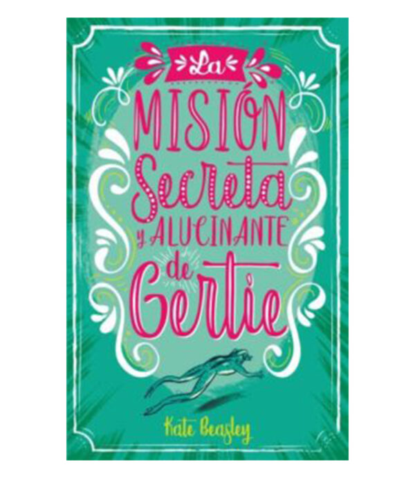 MISIÓN SECRETA Y ALUCINANTE DE GERTIE, LA