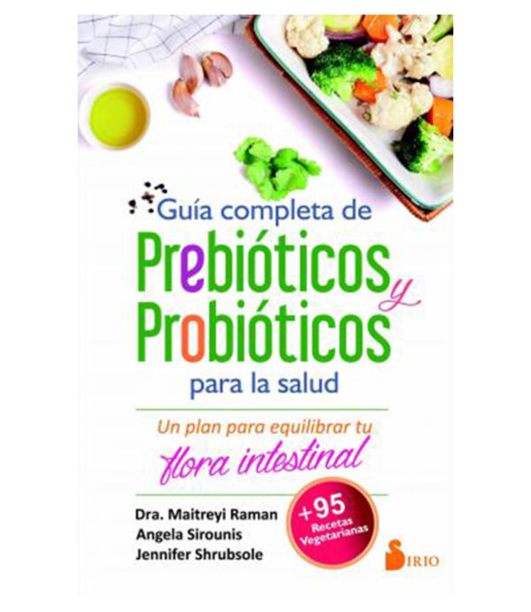 GUÍA COMPLETA DE PREBIÓTICOS Y PROBIÓTICOS PARA LA SALUD