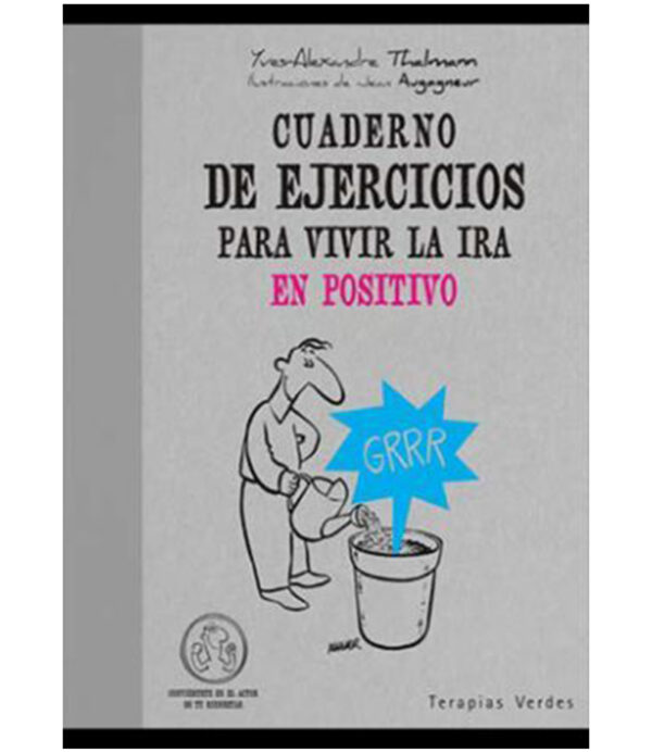 CUADERNO DE EJERCICIOS PARA VIVIR LA IRA EN POSITIVO