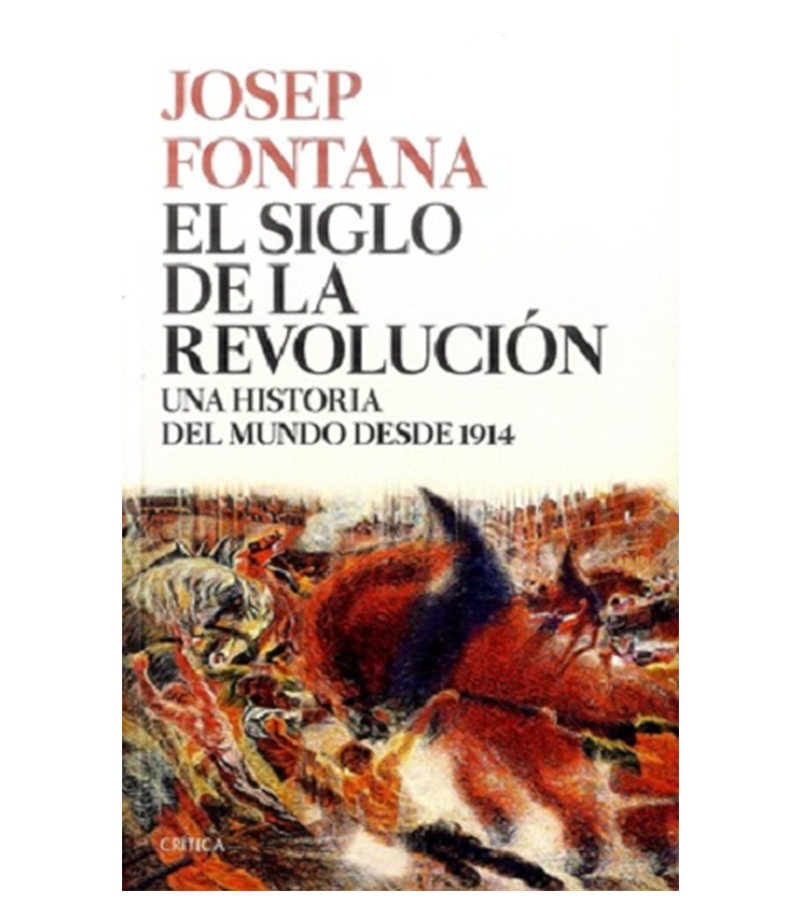 SIGLO DE LA REVOLUCIÓN, EL -UNA HISTORIA DEL MUNDO DESDE 1914- Librería ...