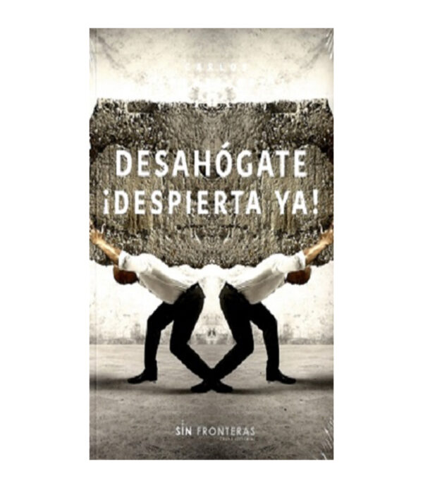 DESAHÓGATE -DESPIERTA YA-