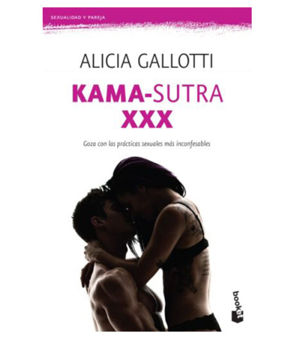 KAMA-SUTRA XXX -GOZA CON LAS PRÁCTICAS SEXUALES MÁS INCONFESABLES-