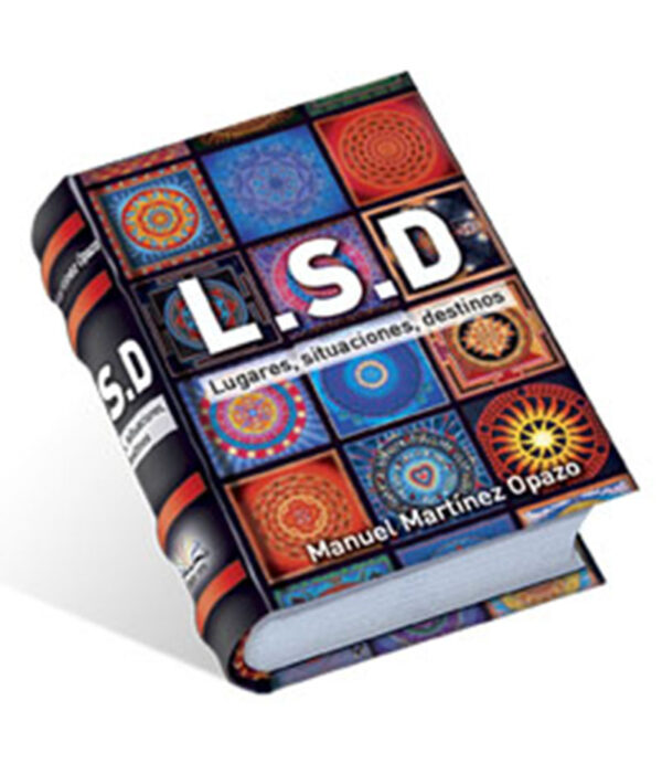 LSD -LUGARES, SITUACIONES, DESTINOS-