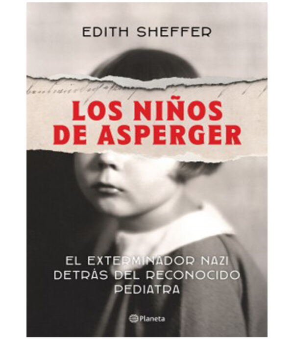 NIÑOS DE ASPERGER, LOS  -EL EXTERMINADOR NAZI DETRÁS DEL RECONOCIDO PEDIATRA-