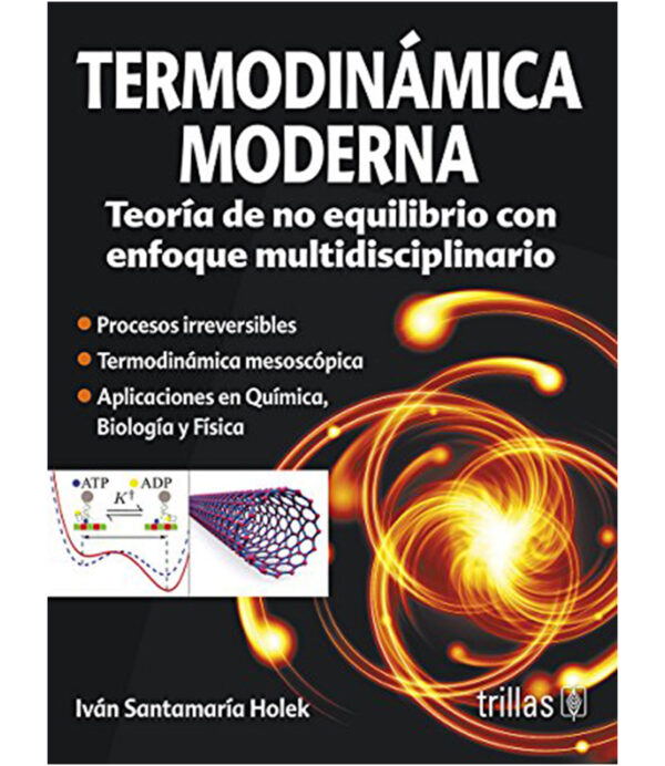 TERMODINÁMICA MODERNA -TEORÍA DE NO EQUILIBRIO CON ENFOQUE MULDISCIPLINARIO-