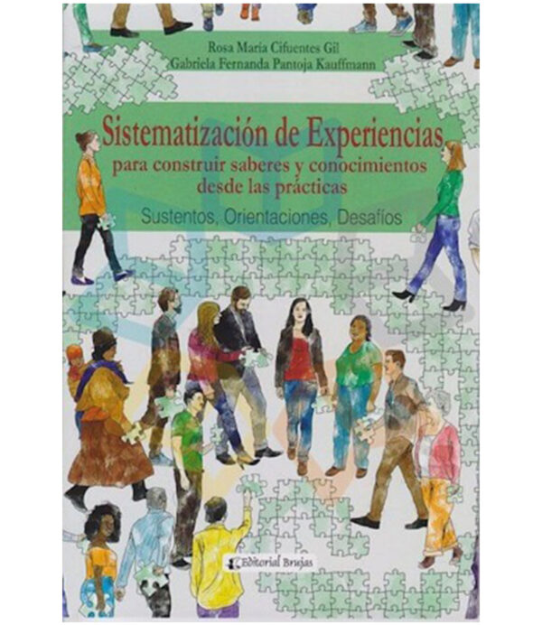 SISTEMATIZACIÓN DE EXPERIENCIAS PARA CONSTRUIR SABERES Y CONOCIMIENTOS DESDE LAS