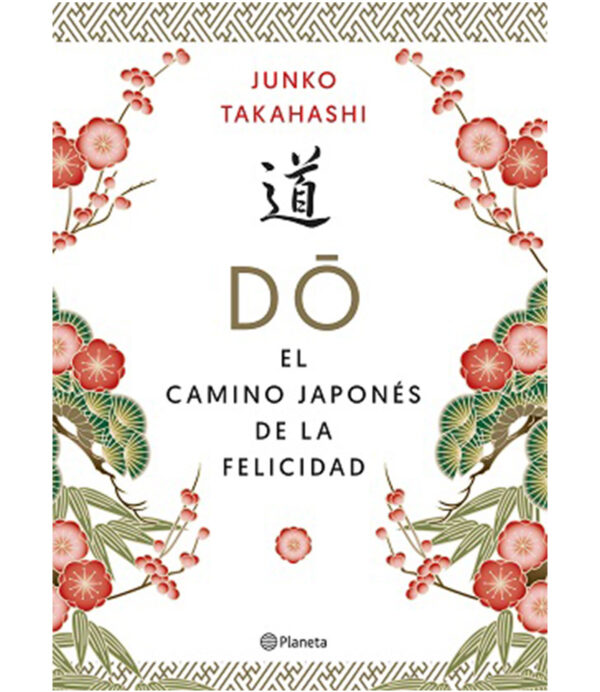 DO -EL CAMINO JAPONÉS DE LA FELICIDAD-