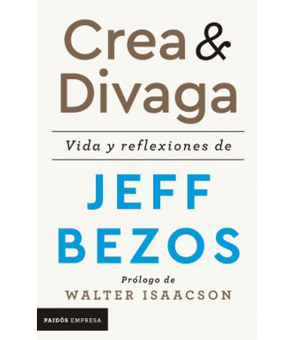 CREA & DIVAGA -VIDA Y REFLEXIONES DE JEFF BEZOS-